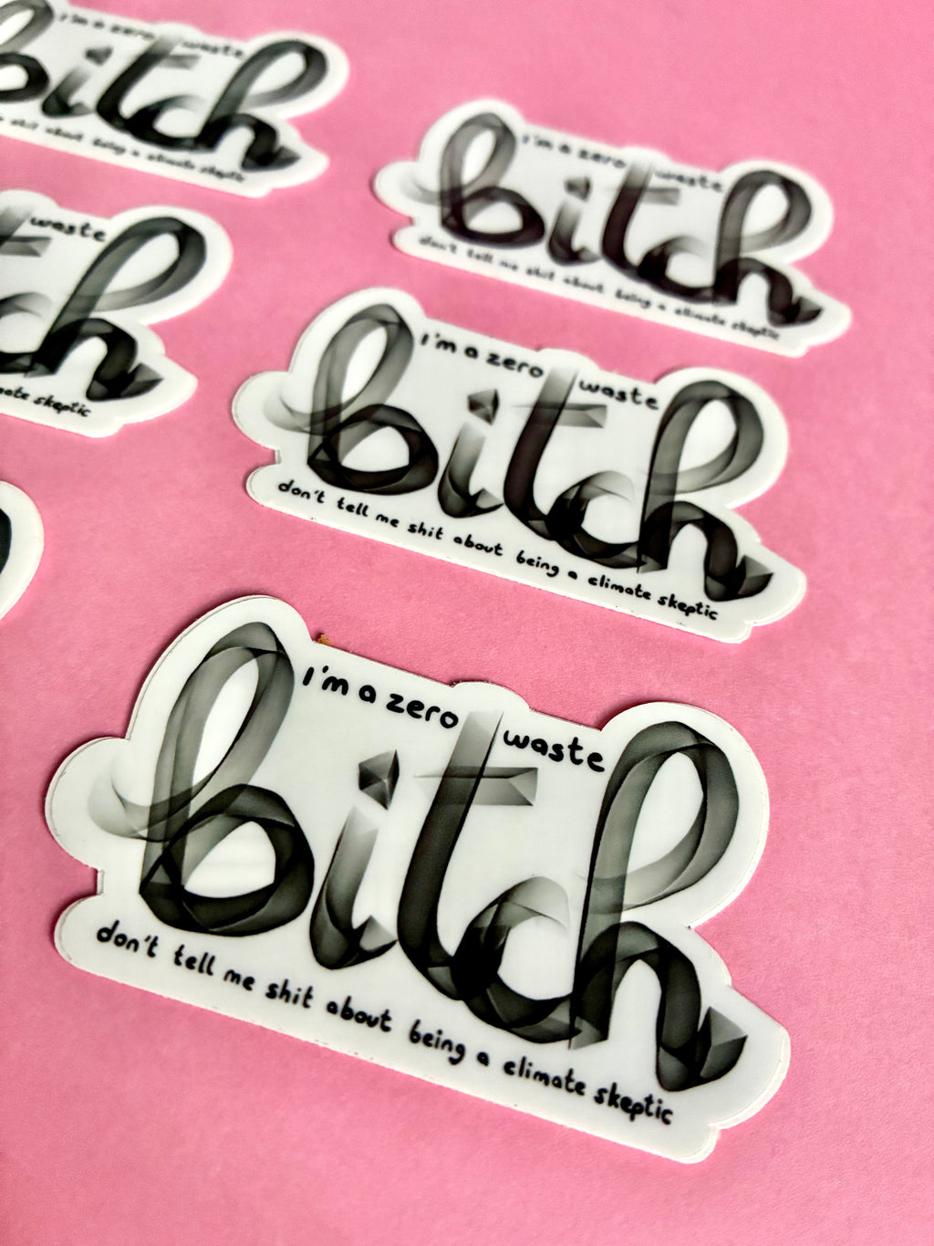 Sticker « I’m a zero waste bitch, don’t tell me shit about bieng a climate skeptic »