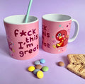 Mug F*ck this I’m great